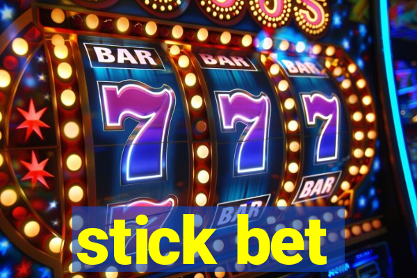 stick bet